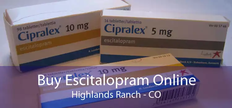 Buy Escitalopram Online Highlands Ranch - CO