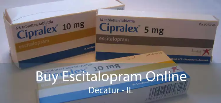 Buy Escitalopram Online Decatur - IL